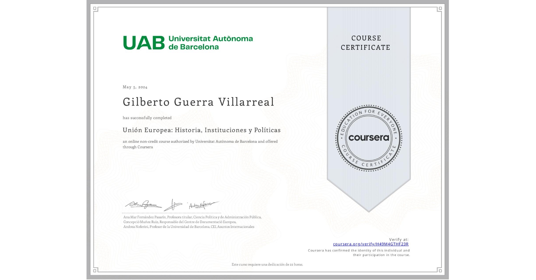 View certificate for Gilberto Guerra Villarreal, Unión Europea: Historia, Instituciones y Políticas, an online non-credit course authorized by Universitat Autònoma de Barcelona and offered through Coursera