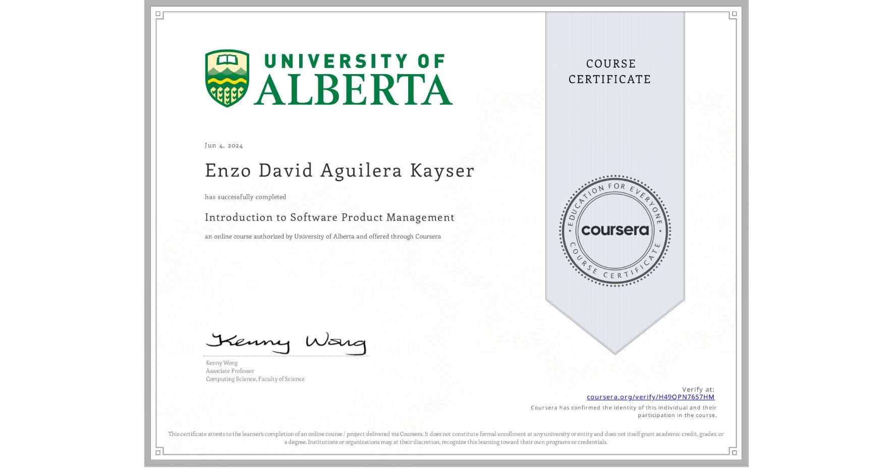 View certificate for Enzo David Aguilera Kayser, Introduction to Software Product Management, an online non-credit course authorized by University of Alberta and offered through Coursera