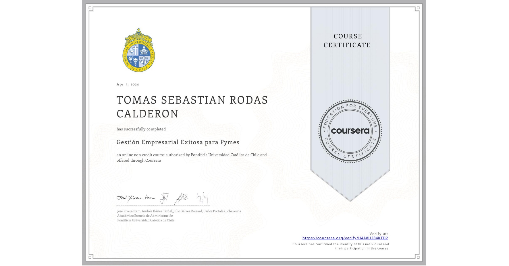 View certificate for TOMAS SEBASTIAN RODAS CALDERON, Gestión Empresarial Exitosa para Pymes, an online non-credit course authorized by Pontificia Universidad Católica de Chile and offered through Coursera
