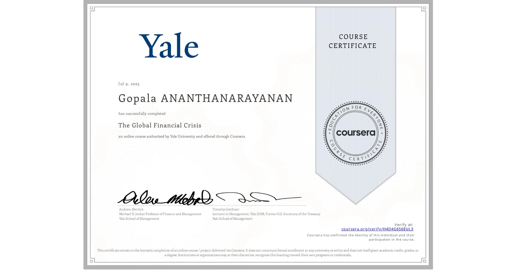 View certificate for Gopala ANANTHANARAYANAN, The Global Financial Crisis, an online non-credit course authorized by Yale University and offered through Coursera