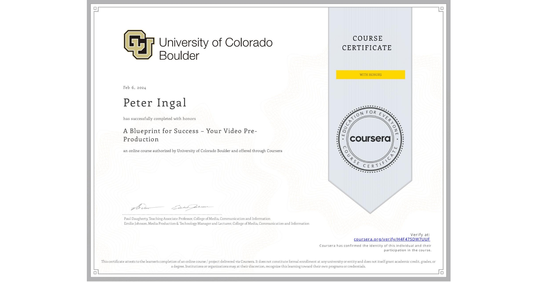 View certificate for Peter Ingal, A Blueprint for Success – Your Video Pre-Production, an online non-credit course authorized by University of Colorado Boulder and offered through Coursera