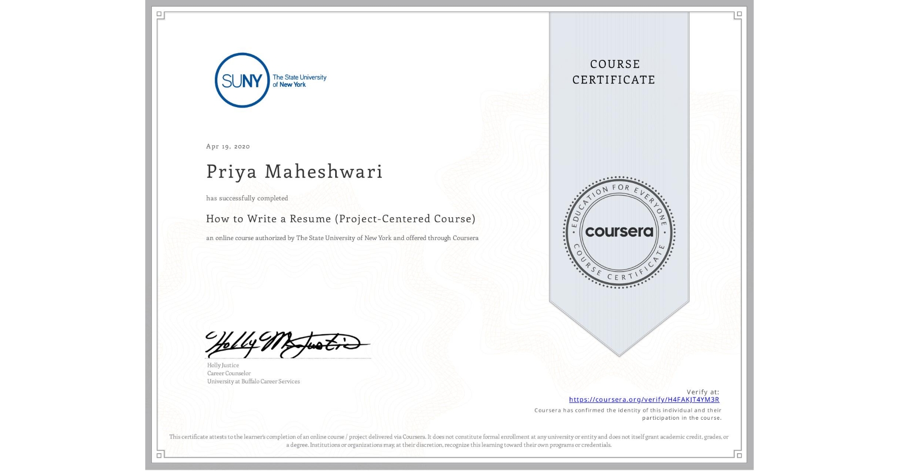 View certificate for Priya Maheshwari, How to Write a Resume (Project-Centered Course), an online non-credit course authorized by The State University of New York and offered through Coursera