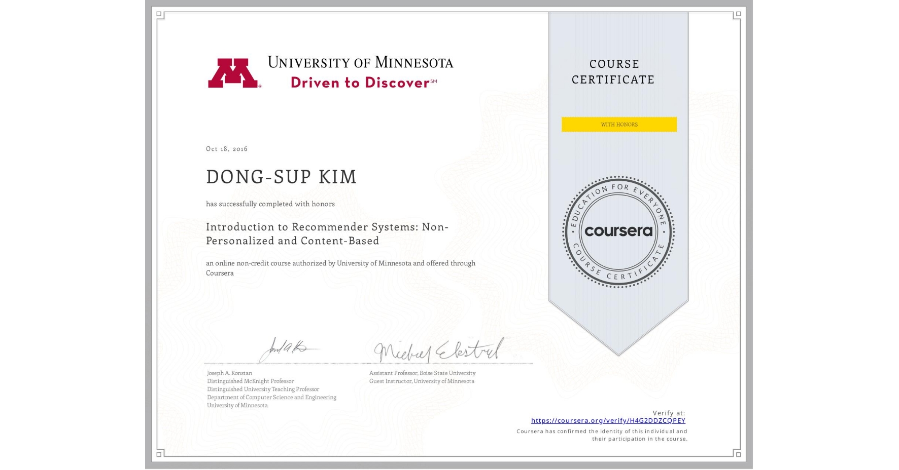 View certificate for DONG-SUP KIM, Introduction to Recommender Systems: Non-Personalized and Content-Based, an online non-credit course authorized by University of Minnesota and offered through Coursera