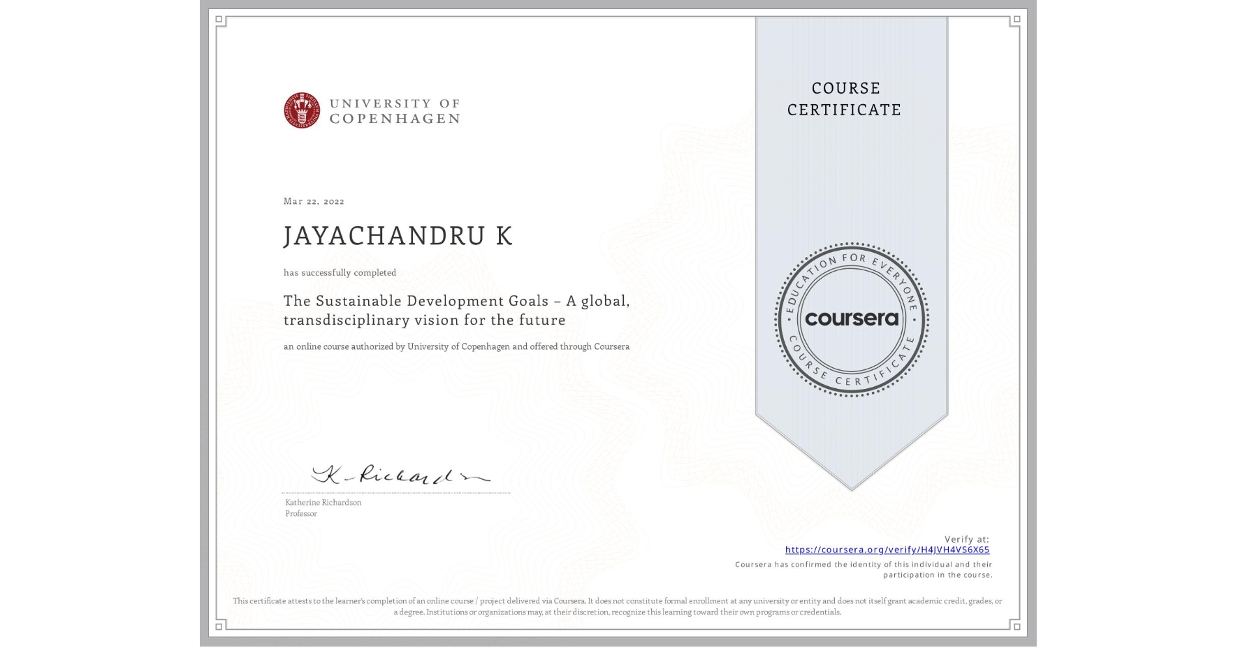View certificate for JAYACHANDRU K, The Sustainable Development Goals – A global, transdisciplinary vision for the future, an online non-credit course authorized by University of Copenhagen and offered through Coursera