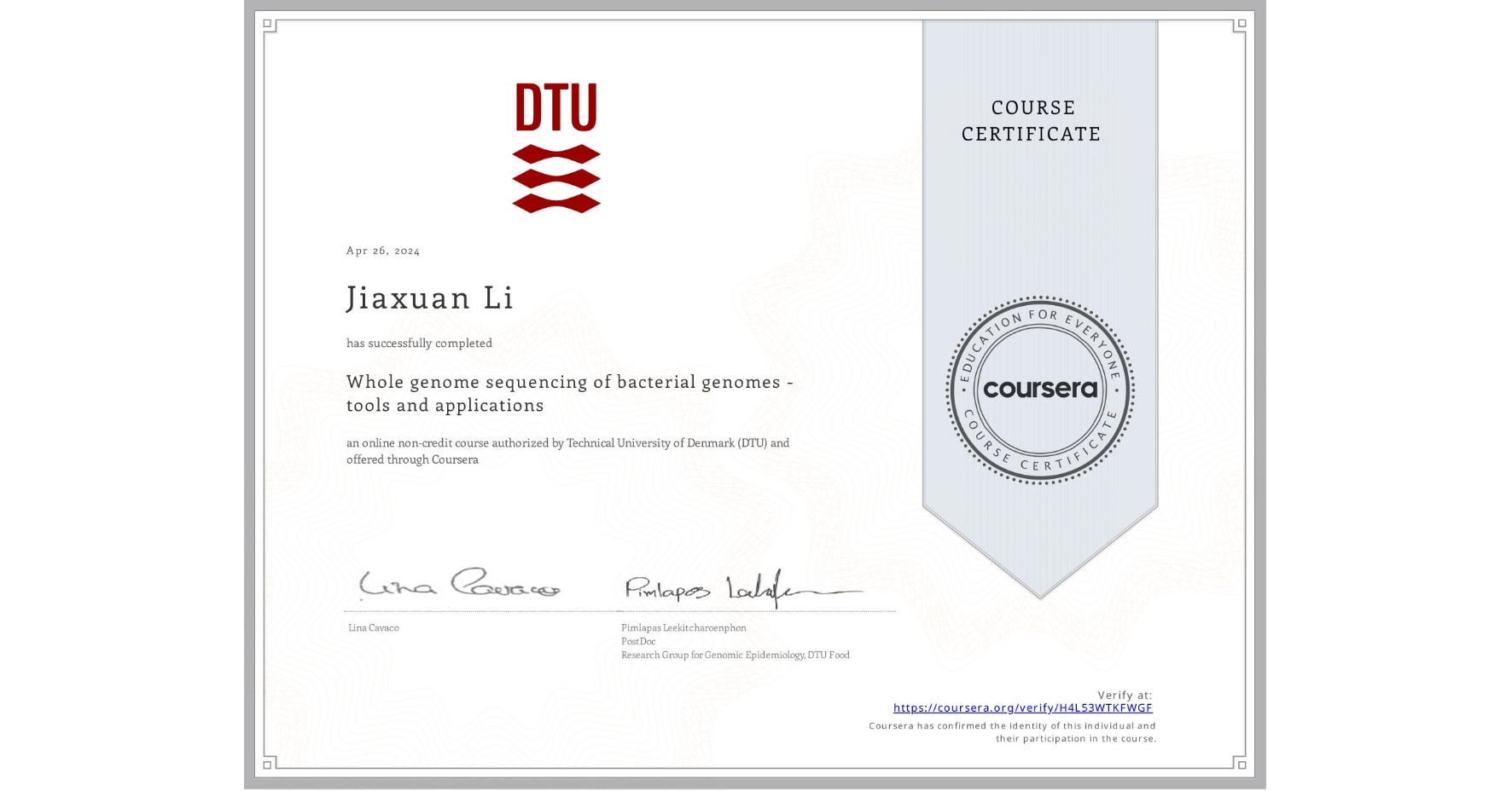 View certificate for Jiaxuan Li, Whole genome sequencing of bacterial genomes - tools and applications, an online non-credit course authorized by Technical University of Denmark (DTU) and offered through Coursera