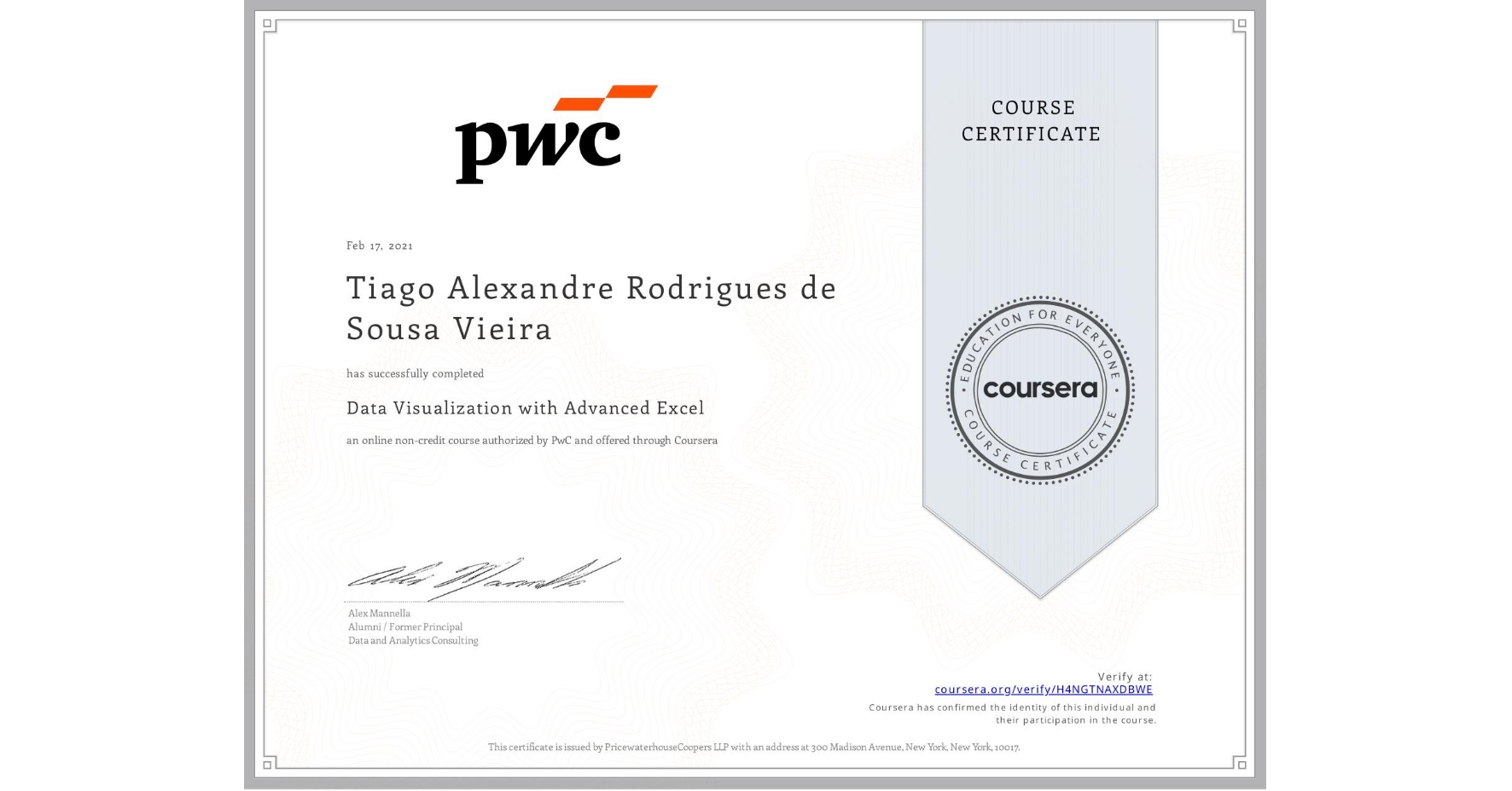 View certificate for Tiago Alexandre Rodrigues de Sousa Vieira, Data Visualization with Advanced Excel, an online non-credit course authorized by PwC and offered through Coursera