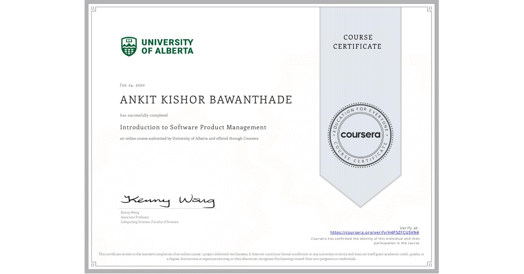 View certificate for ANKIT KISHOR BAWANTHADE, Introduction to Software Product Management, an online non-credit course authorized by University of Alberta and offered through Coursera