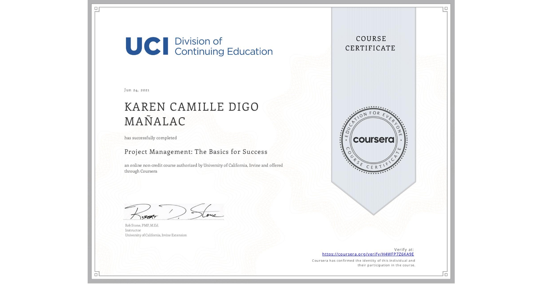 View certificate for KAREN CAMILLE DIGO MAÑALAC, Project Management: The Basics for Success, an online non-credit course authorized by University of California, Irvine and offered through Coursera