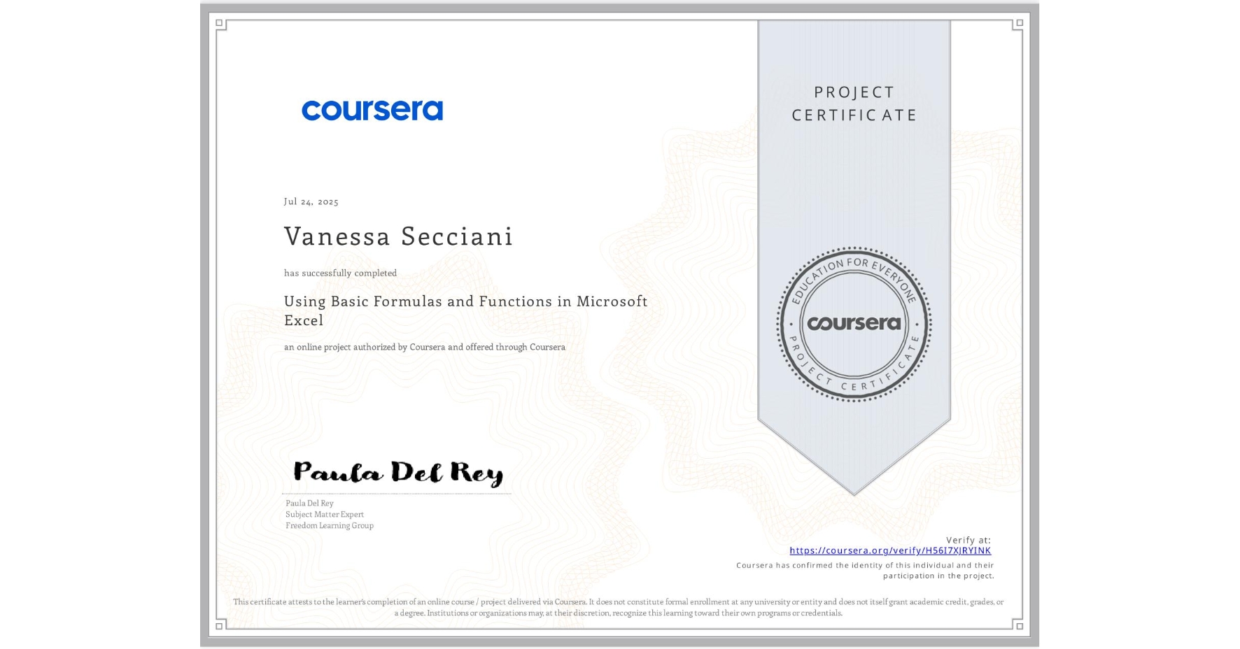 View certificate for Vanessa Secciani, Using Basic Formulas and Functions in Microsoft Excel, an online non-credit course authorized by Coursera and offered through Coursera
