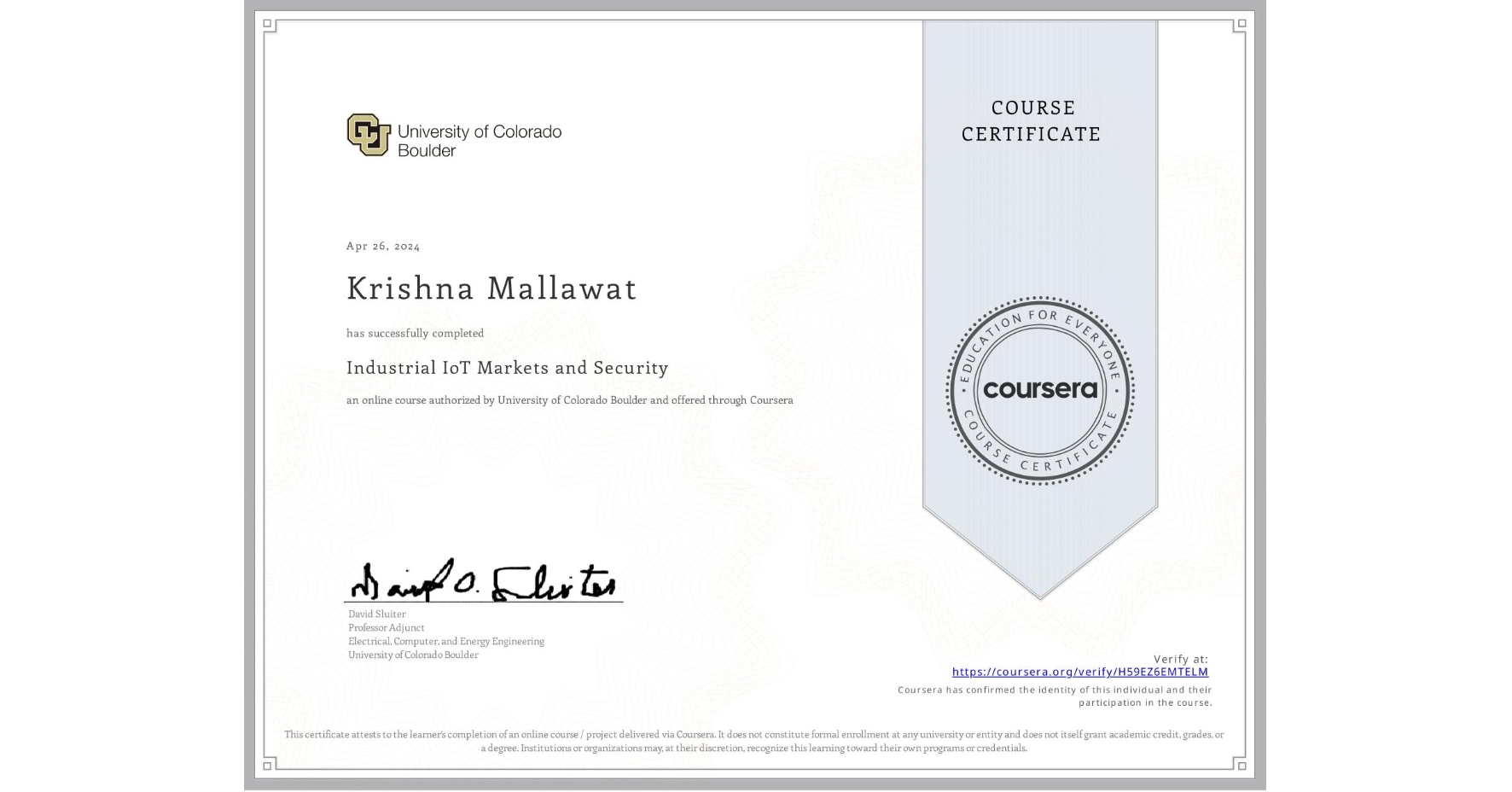 View certificate for Krishna Mallawat, Industrial IoT Markets and Security, an online non-credit course authorized by University of Colorado Boulder and offered through Coursera