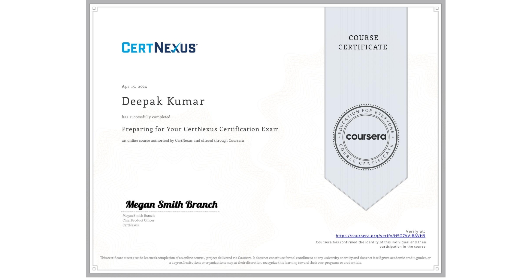 View certificate for Deepak Kumar, Preparing for Your CertNexus Certification Exam, an online non-credit course authorized by CertNexus and offered through Coursera