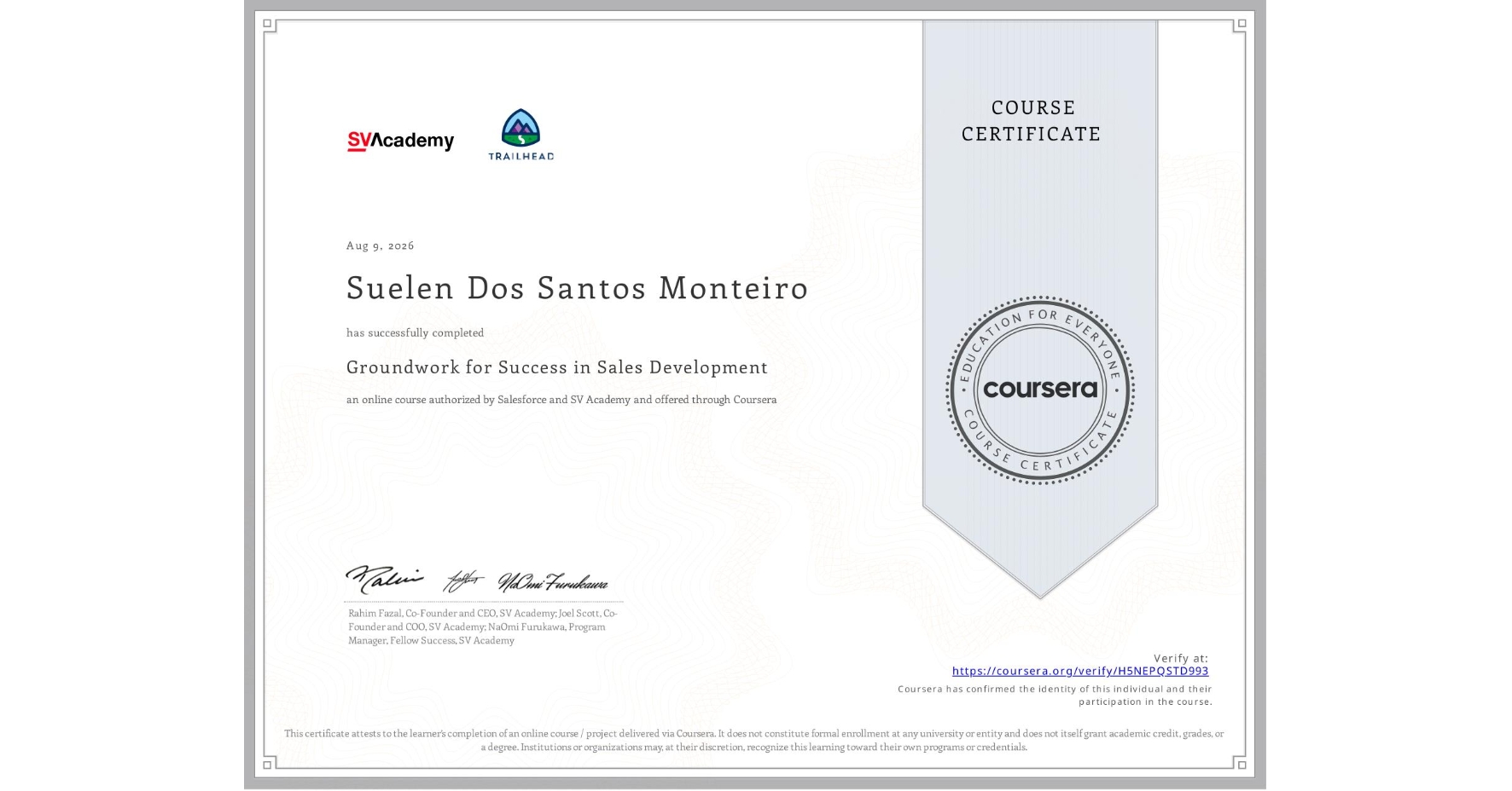 View certificate for Suelen Dos Santos Monteiro, Groundwork for Success in Sales Development, an online non-credit course authorized by Salesforce & SV Academy and offered through Coursera