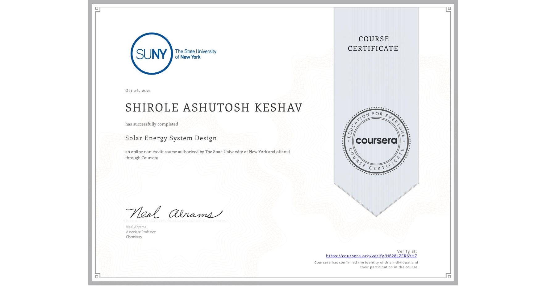 View certificate for SHIROLE ASHUTOSH KESHAV, Solar Energy System Design, an online non-credit course authorized by The State University of New York and offered through Coursera