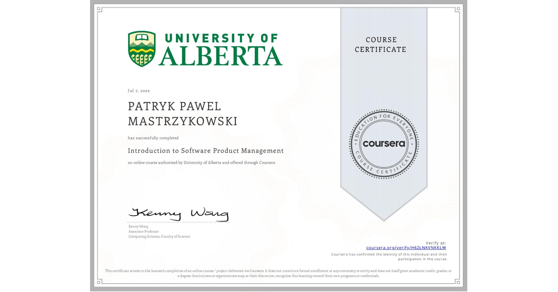 View certificate for PATRYK PAWEL  MASTRZYKOWSKI, Introduction to Software Product Management, an online non-credit course authorized by University of Alberta and offered through Coursera