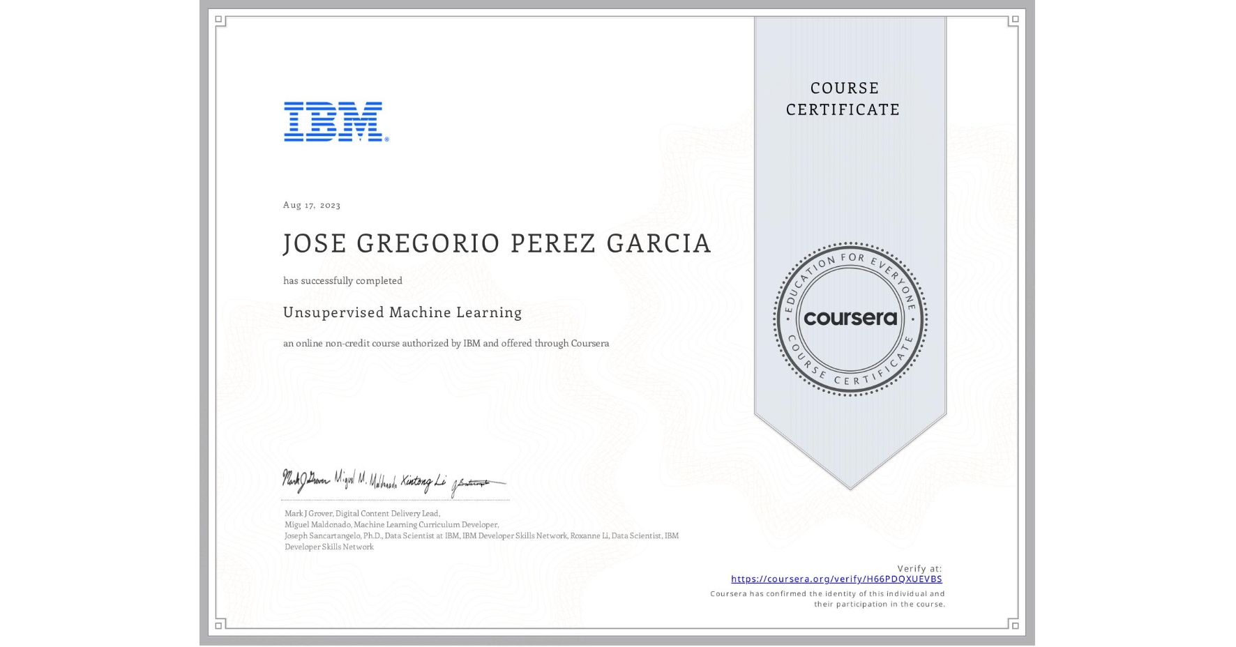 View certificate for JOSE GREGORIO  PEREZ GARCIA,  Unsupervised Machine Learning, an online non-credit course authorized by IBM and offered through Coursera
