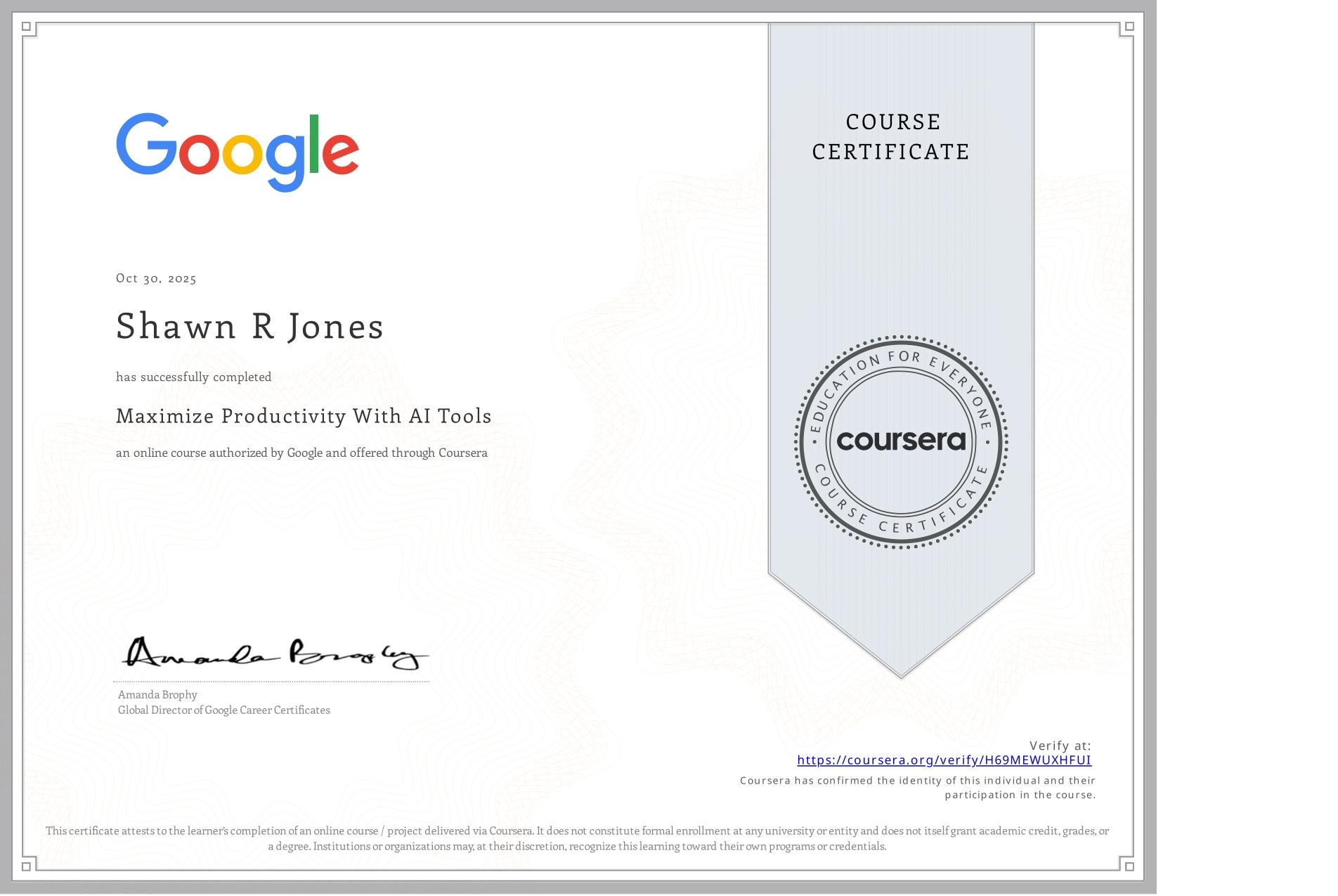 View certificate for Shawn R Jones, Maximize Productivity With AI Tools, an online non-credit course authorized by Google and offered through Coursera