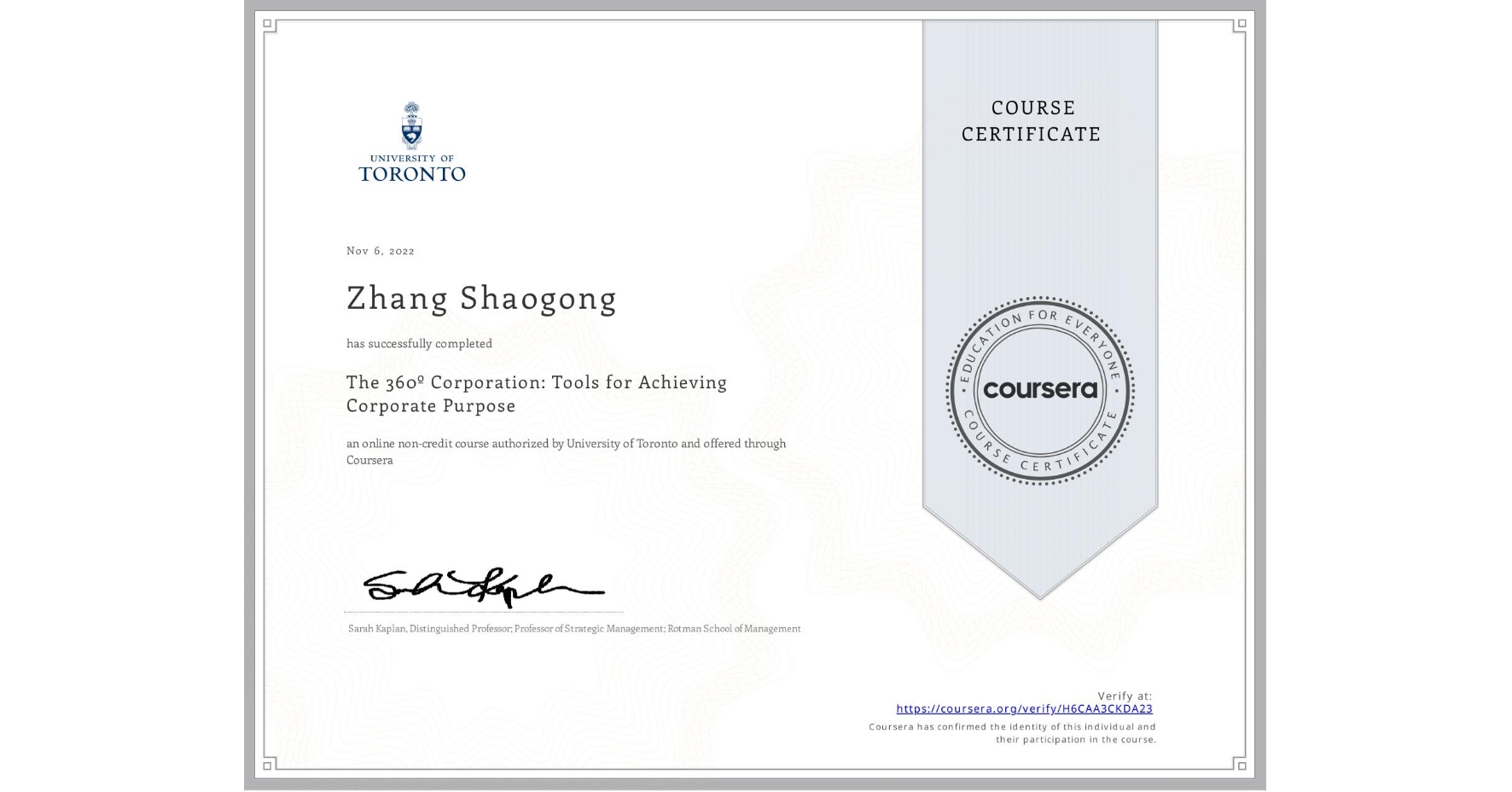 View certificate for Zhang Shaogong, The 360º Corporation: Tools for Achieving Corporate Purpose, an online non-credit course authorized by University of Toronto and offered through Coursera
