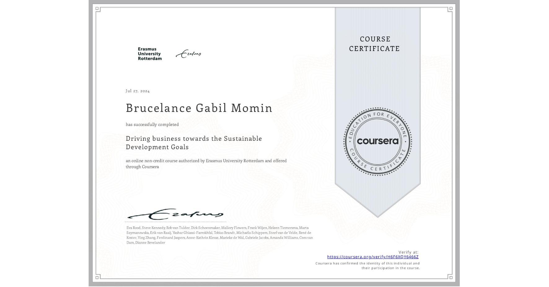 View certificate for Brucelance Gabil Momin, Driving business towards the Sustainable Development Goals, an online non-credit course authorized by Erasmus University Rotterdam and offered through Coursera