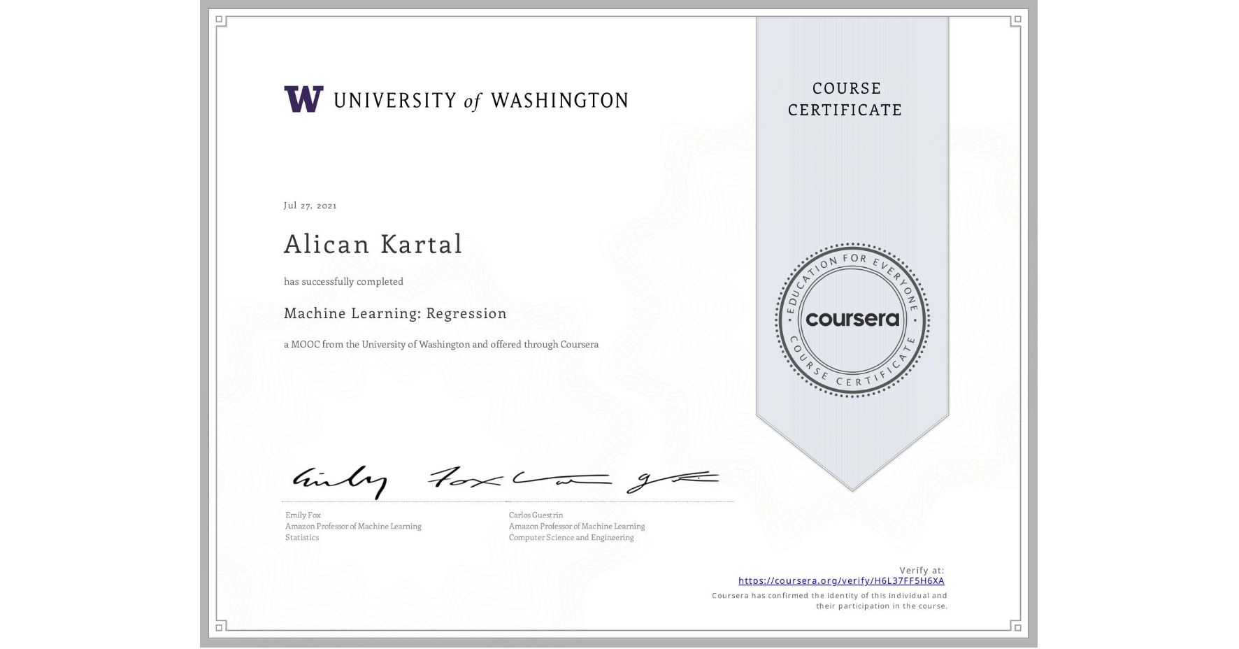View certificate for Alican Kartal, Machine Learning: Regression, an online non-credit course authorized by University of Washington and offered through Coursera