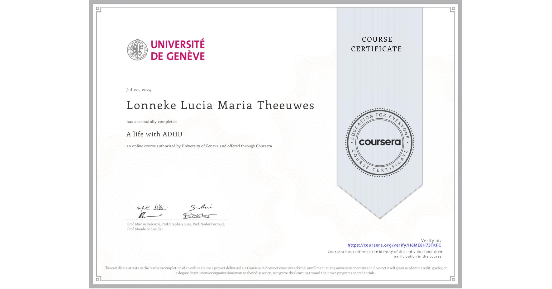 View certificate for Lonneke Lucia Maria Theeuwes, A life with ADHD, an online non-credit course authorized by University of Geneva and offered through Coursera