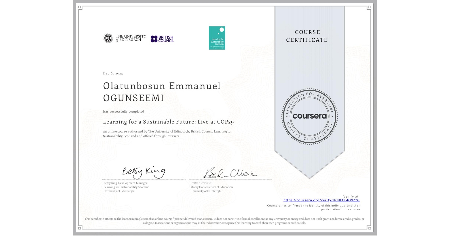 View certificate for Olatunbosun Emmanuel OGUNSEEMI , Learning for a Sustainable Future: Live at COP29, an online non-credit course authorized by The University of Edinburgh, British Council & Learning for Sustainability Scotland and offered through Coursera