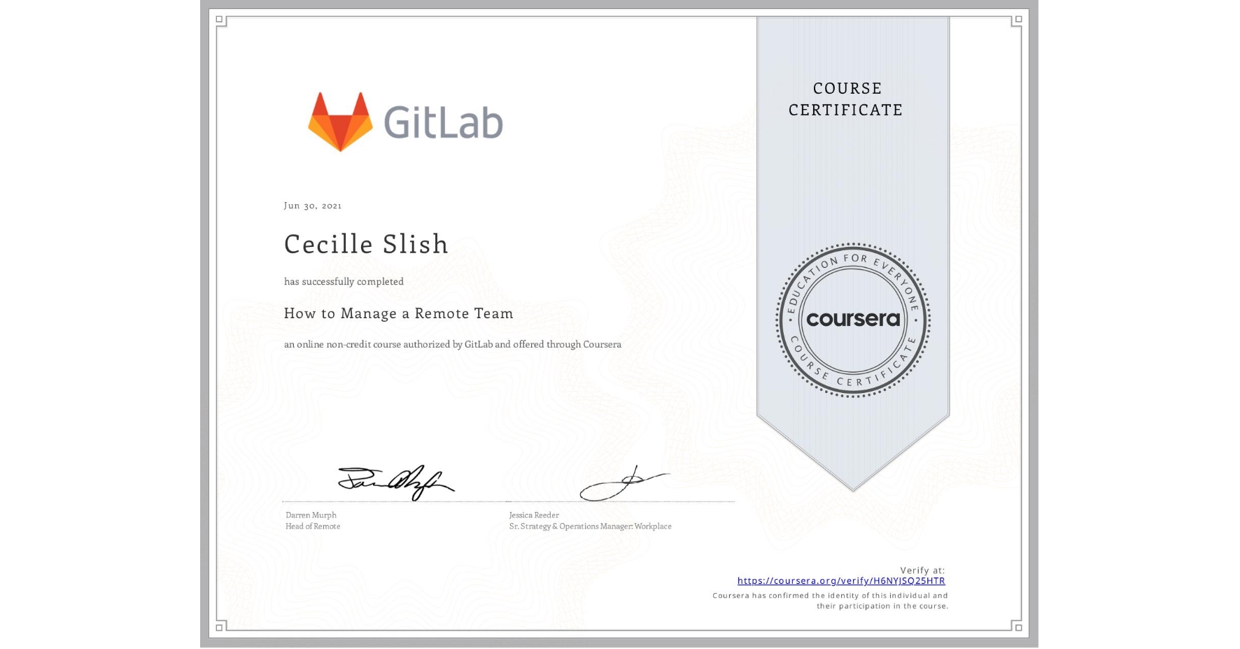 View certificate for Cecille Slish, How to Manage a Remote Team, an online non-credit course authorized by GitLab and offered through Coursera