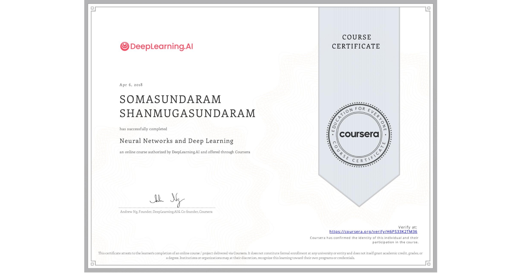View certificate for SOMASUNDARAM SHANMUGASUNDARAM, Neural Networks and Deep Learning, an online non-credit course authorized by DeepLearning.AI and offered through Coursera