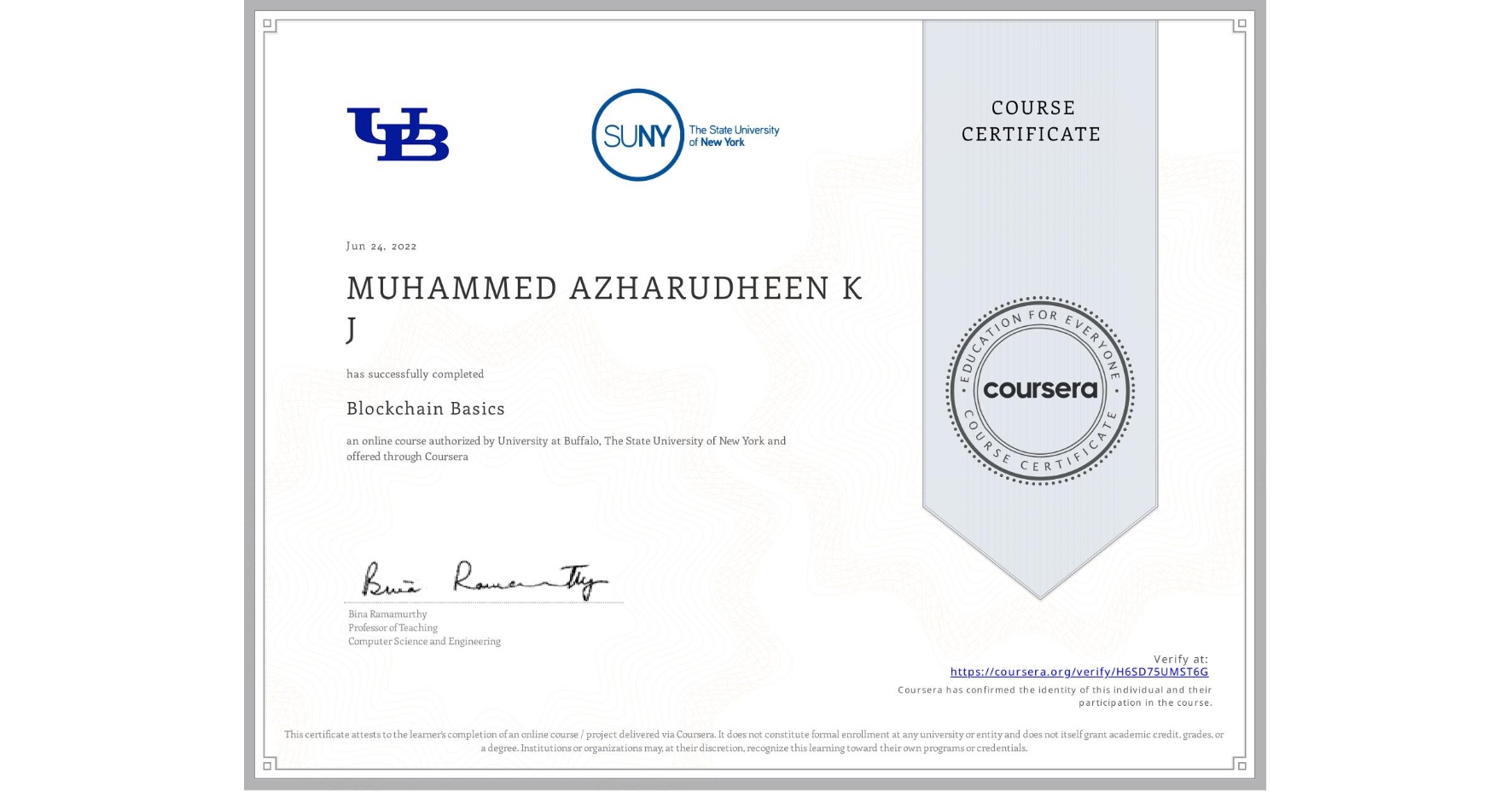 View certificate for MUHAMMED AZHARUDHEEN  K J, Blockchain Basics, an online non-credit course authorized by University at Buffalo & The State University of New York and offered through Coursera