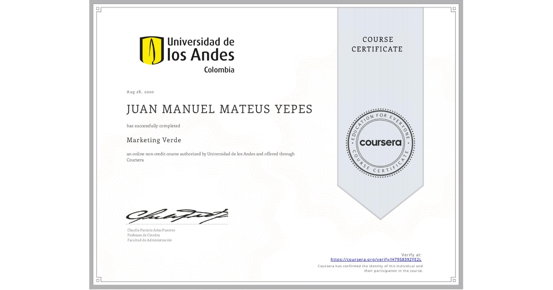 View certificate for JUAN MANUEL MATEUS YEPES, Marketing Verde, an online non-credit course authorized by Universidad de los Andes and offered through Coursera