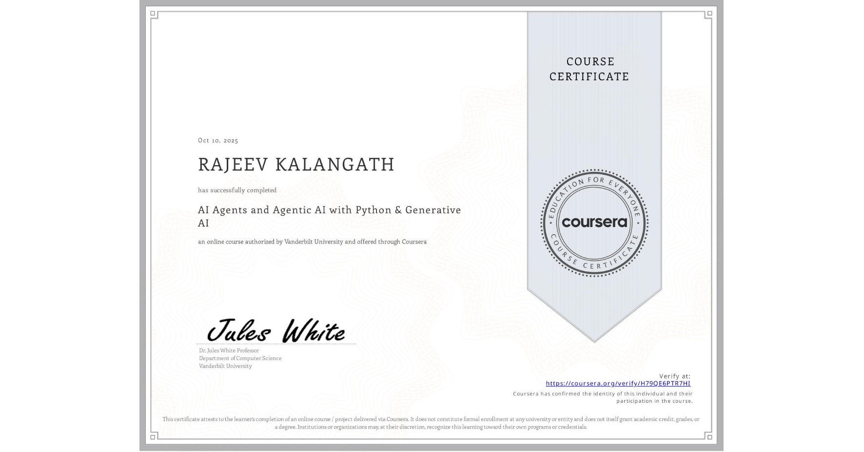 View certificate for RAJEEV KALANGATH, AI Agents and Agentic AI with Python & Generative AI, an online non-credit course authorized by Vanderbilt University and offered through Coursera