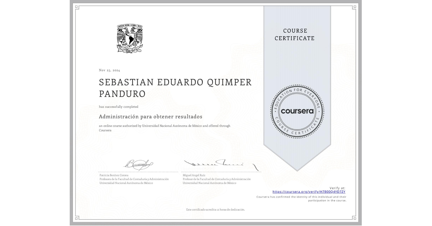 View certificate for SEBASTIAN EDUARDO QUIMPER PANDURO, Administración para obtener resultados, an online non-credit course authorized by Universidad Nacional Autónoma de México and offered through Coursera