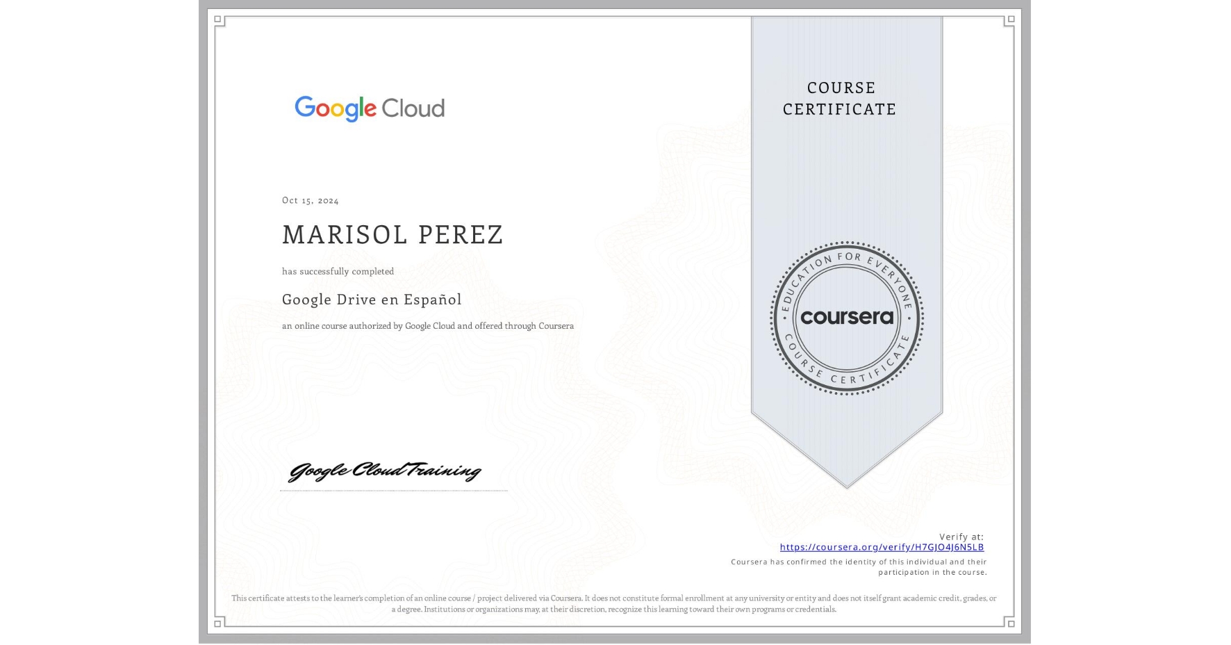 View certificate for MARISOL PEREZ, Google Drive en Español, an online non-credit course authorized by Google Cloud and offered through Coursera
