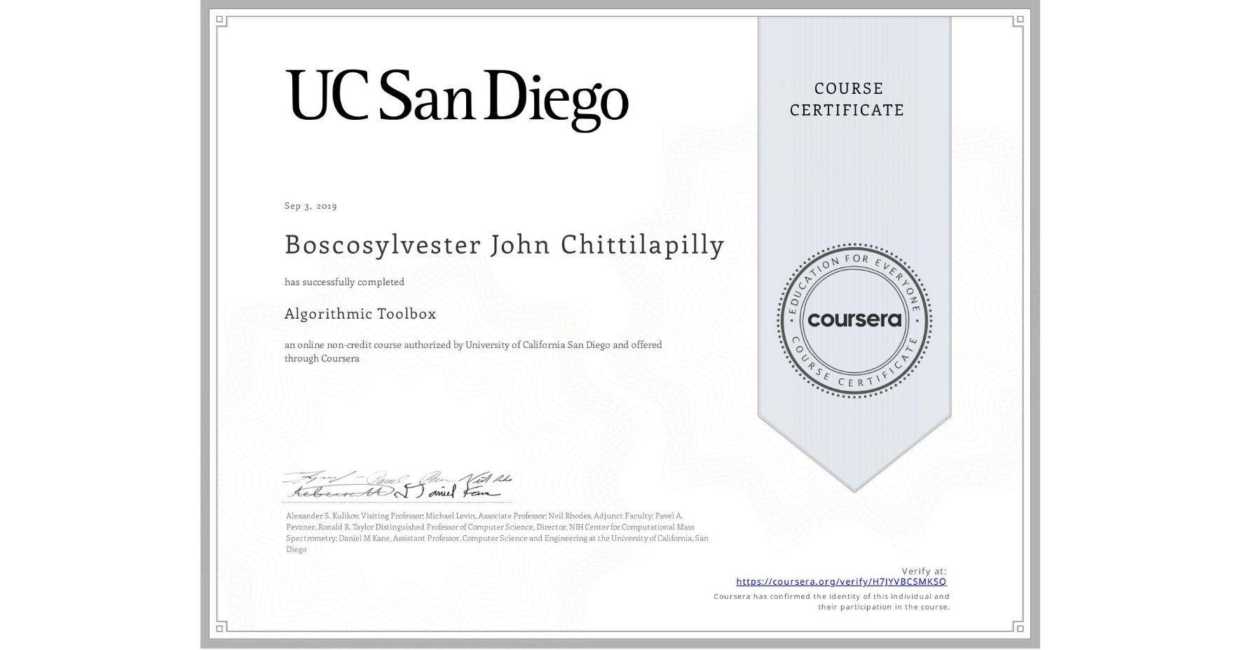 View certificate for Boscosylvester John Chittilapilly, Algorithmic Toolbox, an online non-credit course authorized by University of California San Diego and offered through Coursera