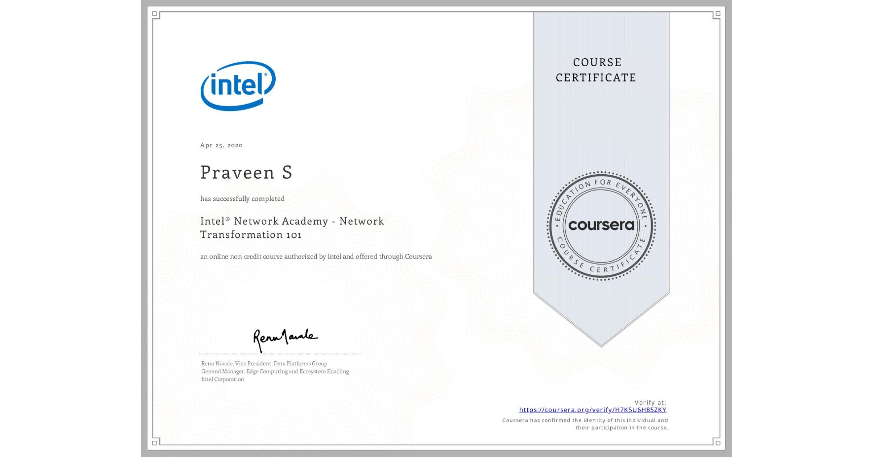 View certificate for Praveen S,  Intel® Network Academy - Network Transformation 101, an online non-credit course authorized by Intel and offered through Coursera
