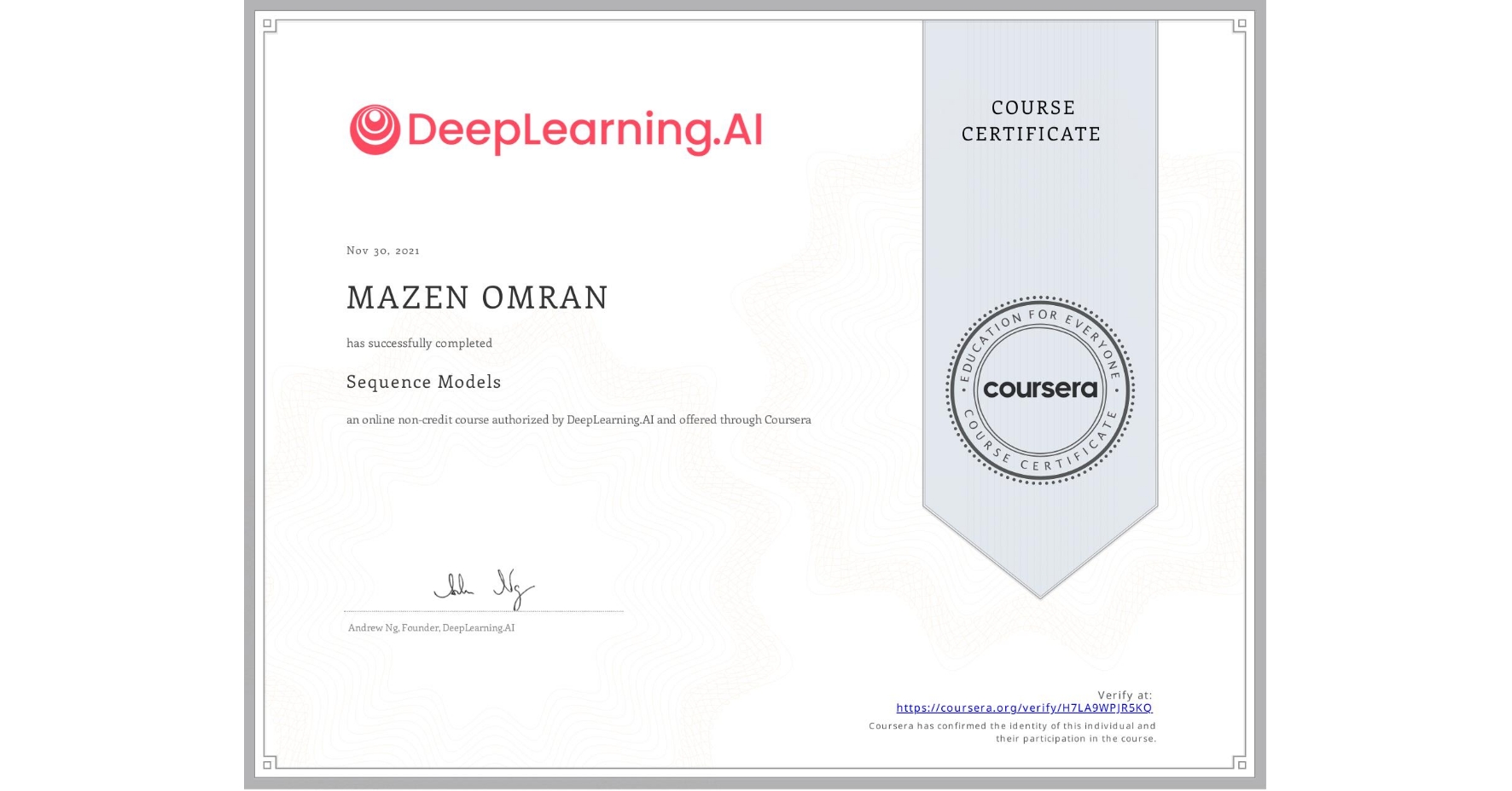 View certificate for MAZEN OMRAN, Sequence Models, an online non-credit course authorized by DeepLearning.AI and offered through Coursera