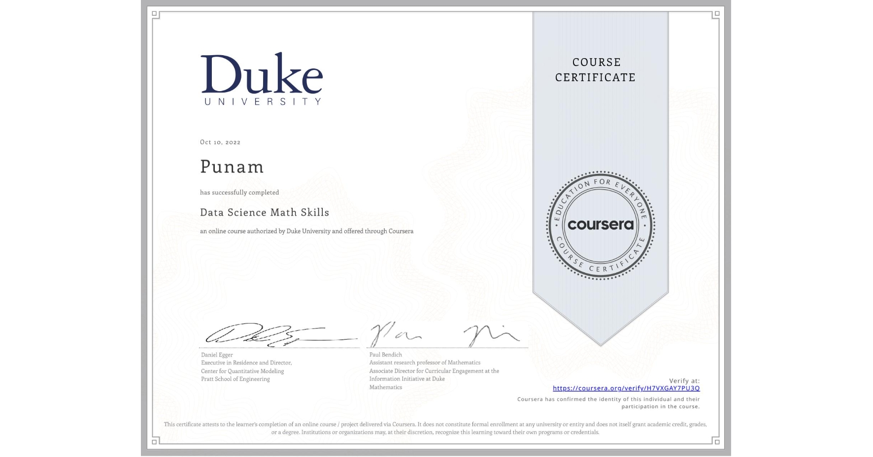 View certificate for Punam , Data Science Math Skills, an online non-credit course authorized by Duke University and offered through Coursera