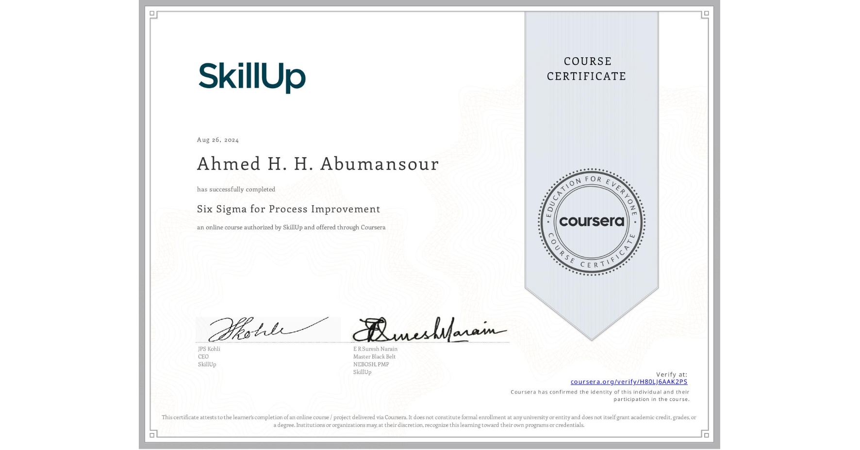View certificate for Ahmed H. H. Abumansour, Six Sigma for Process Improvement, an online non-credit course authorized by SkillUp and offered through Coursera