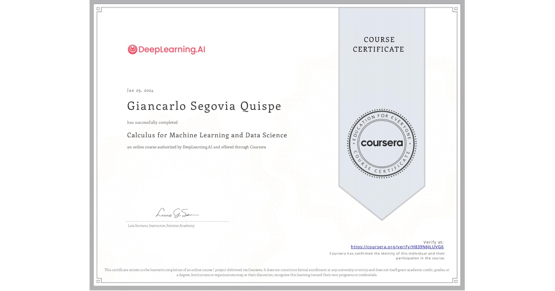 View certificate for Giancarlo Segovia Quispe, Calculus for Machine Learning and Data Science, an online non-credit course authorized by DeepLearning.AI and offered through Coursera
