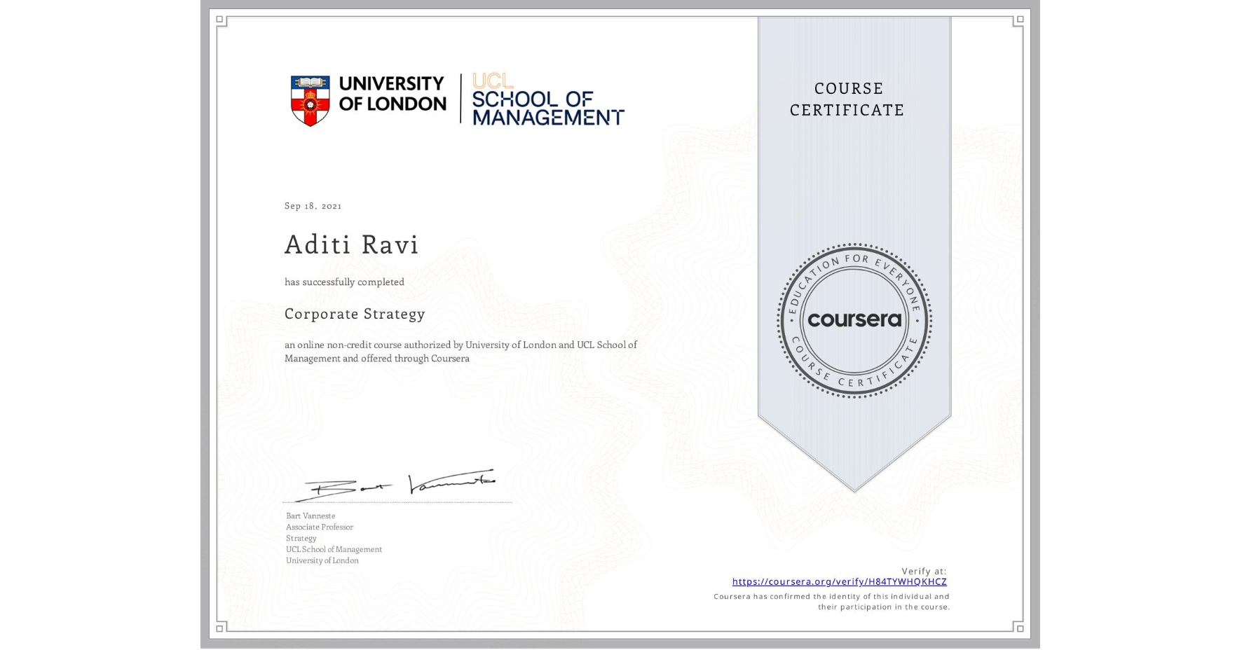 View certificate for Aditi Ravi, Corporate Strategy , an online non-credit course authorized by University of London & UCL School of Management and offered through Coursera