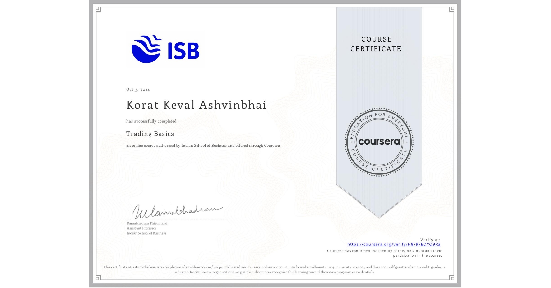 View certificate for Korat Keval Ashvinbhai , Trading Basics, an online non-credit course authorized by Indian School of Business and offered through Coursera