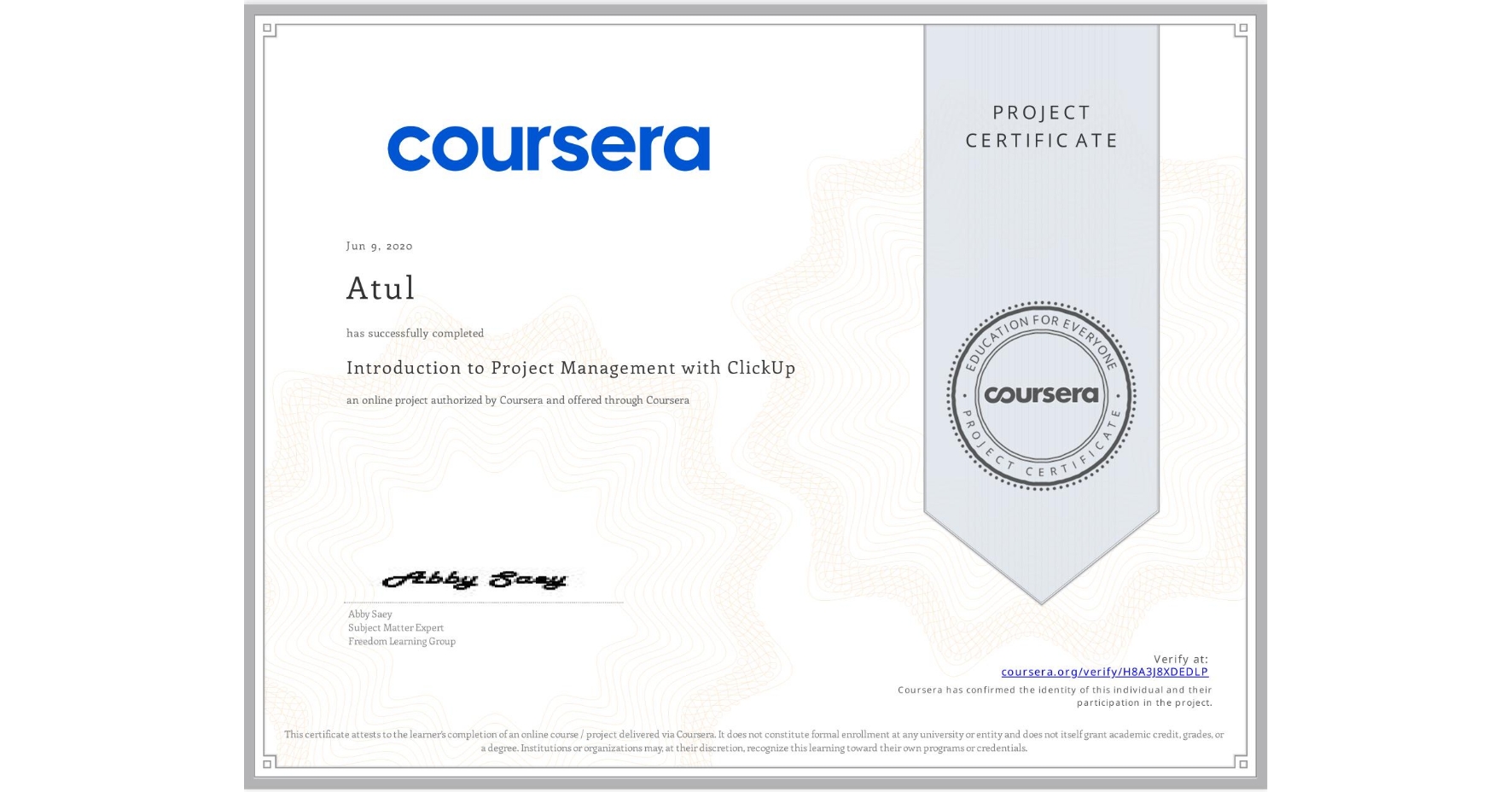 View certificate for Atul , Introduction to Project Management with ClickUp, an online non-credit course authorized by Coursera and offered through Coursera