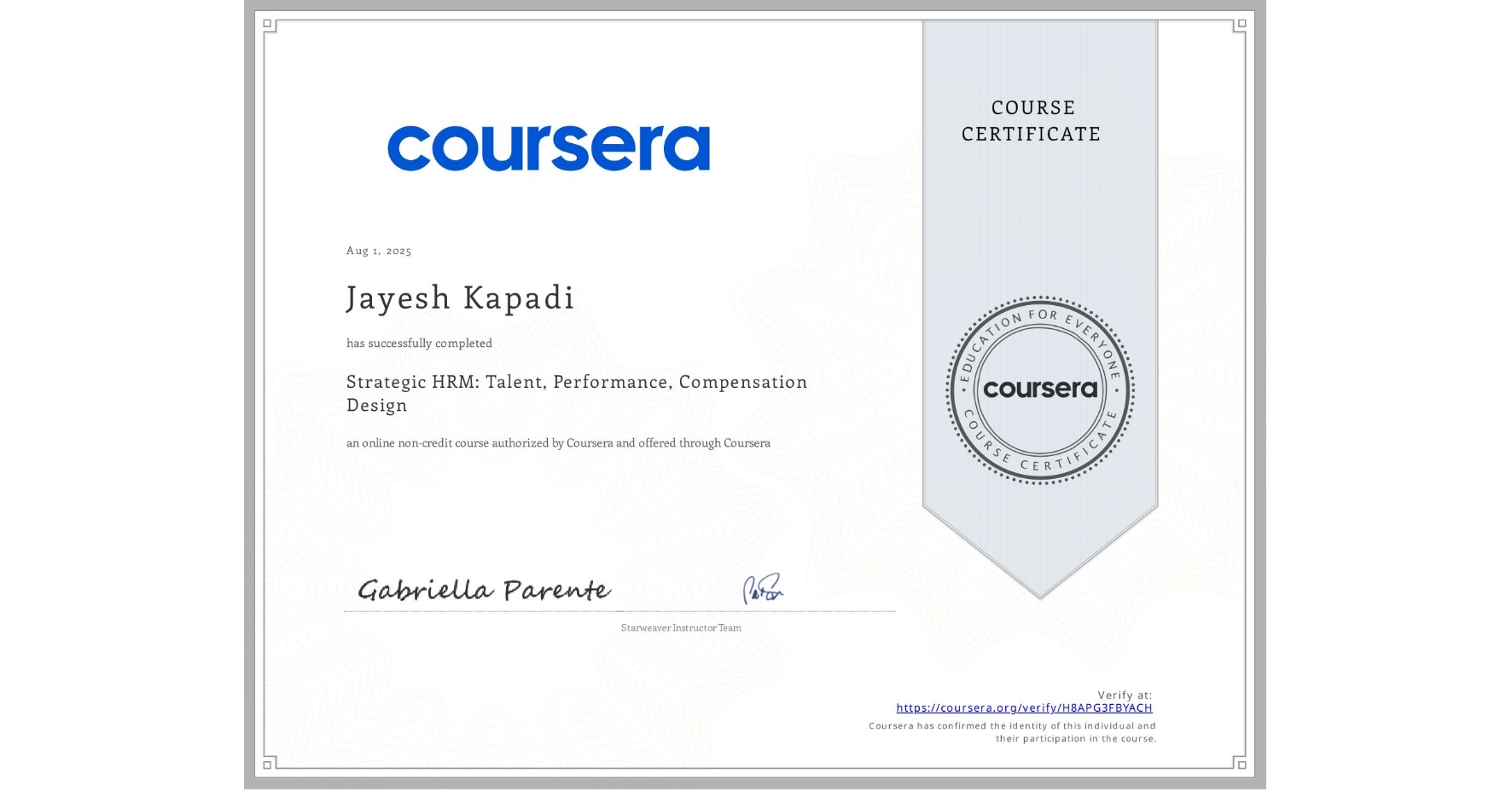 View certificate for Jayesh Kapadi, Strategic HRM: Talent, Performance, Compensation Design, an online non-credit course authorized by Coursera and offered through Coursera