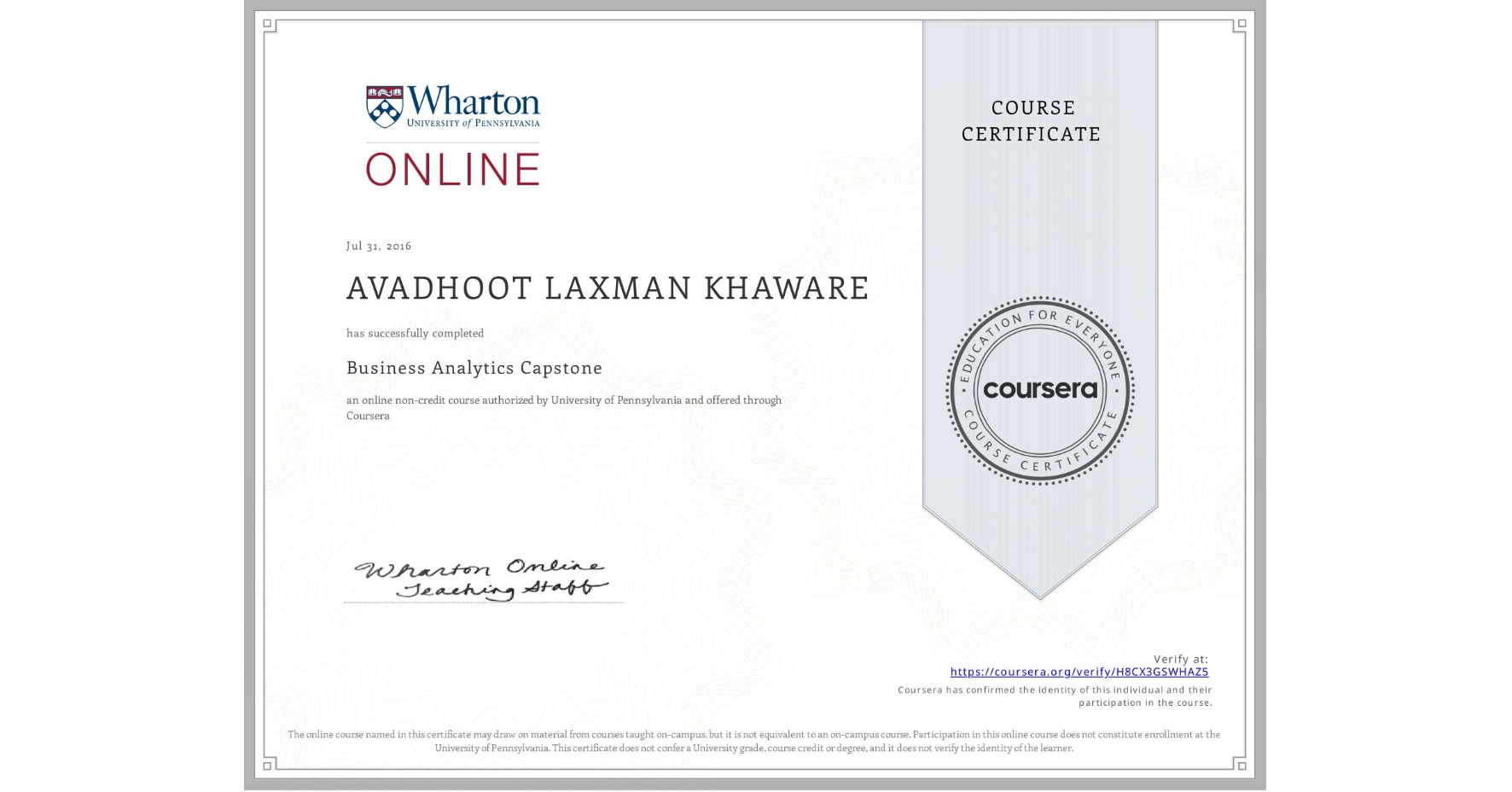 View certificate for AVADHOOT LAXMAN KHAWARE, Business Analytics Capstone, an online non-credit course authorized by University of Pennsylvania and offered through Coursera