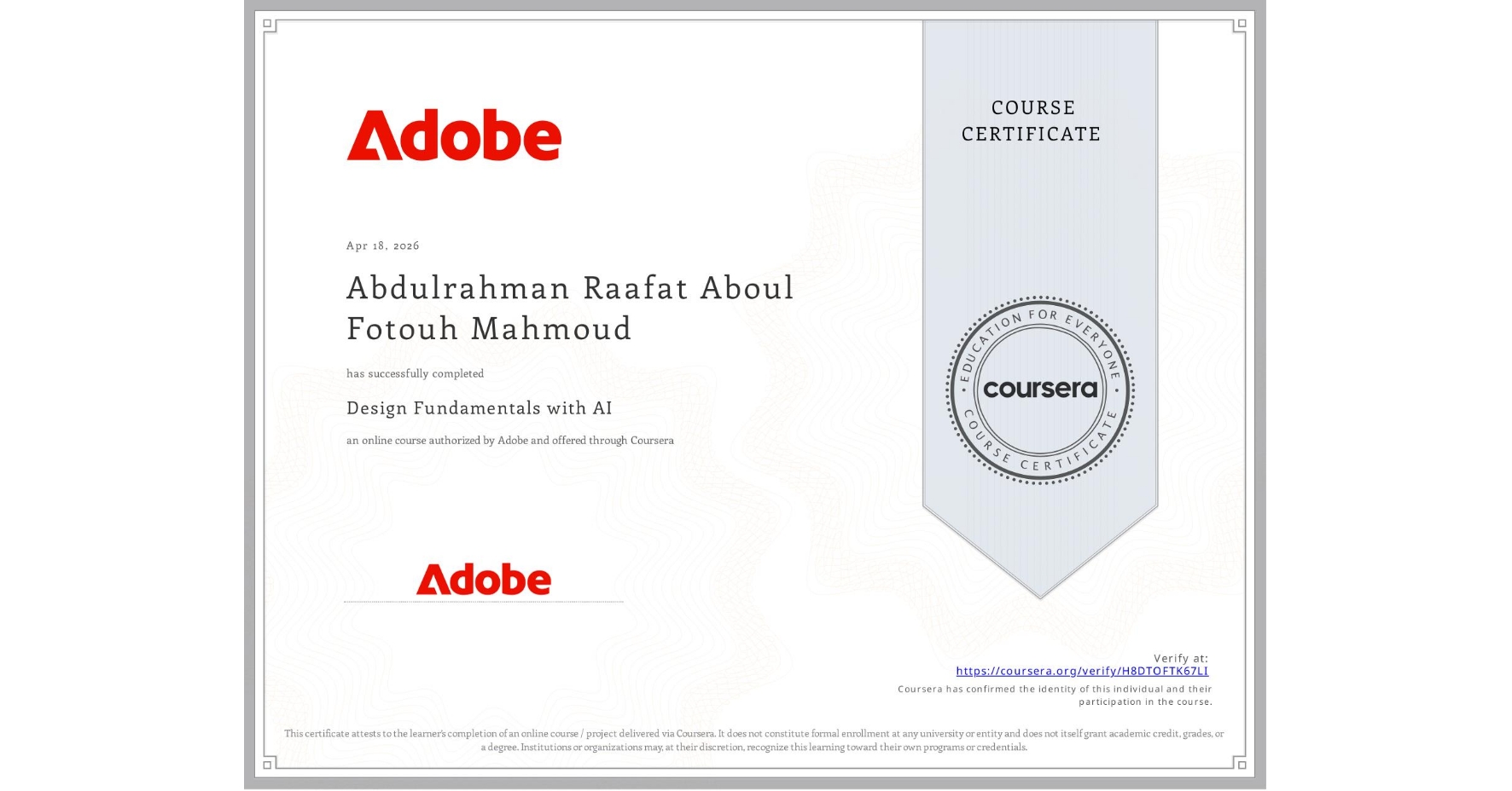 View certificate for Abdulrahman Raafat Aboul Fotouh Mahmoud , Design Fundamentals with AI, an online non-credit course authorized by Adobe and offered through Coursera