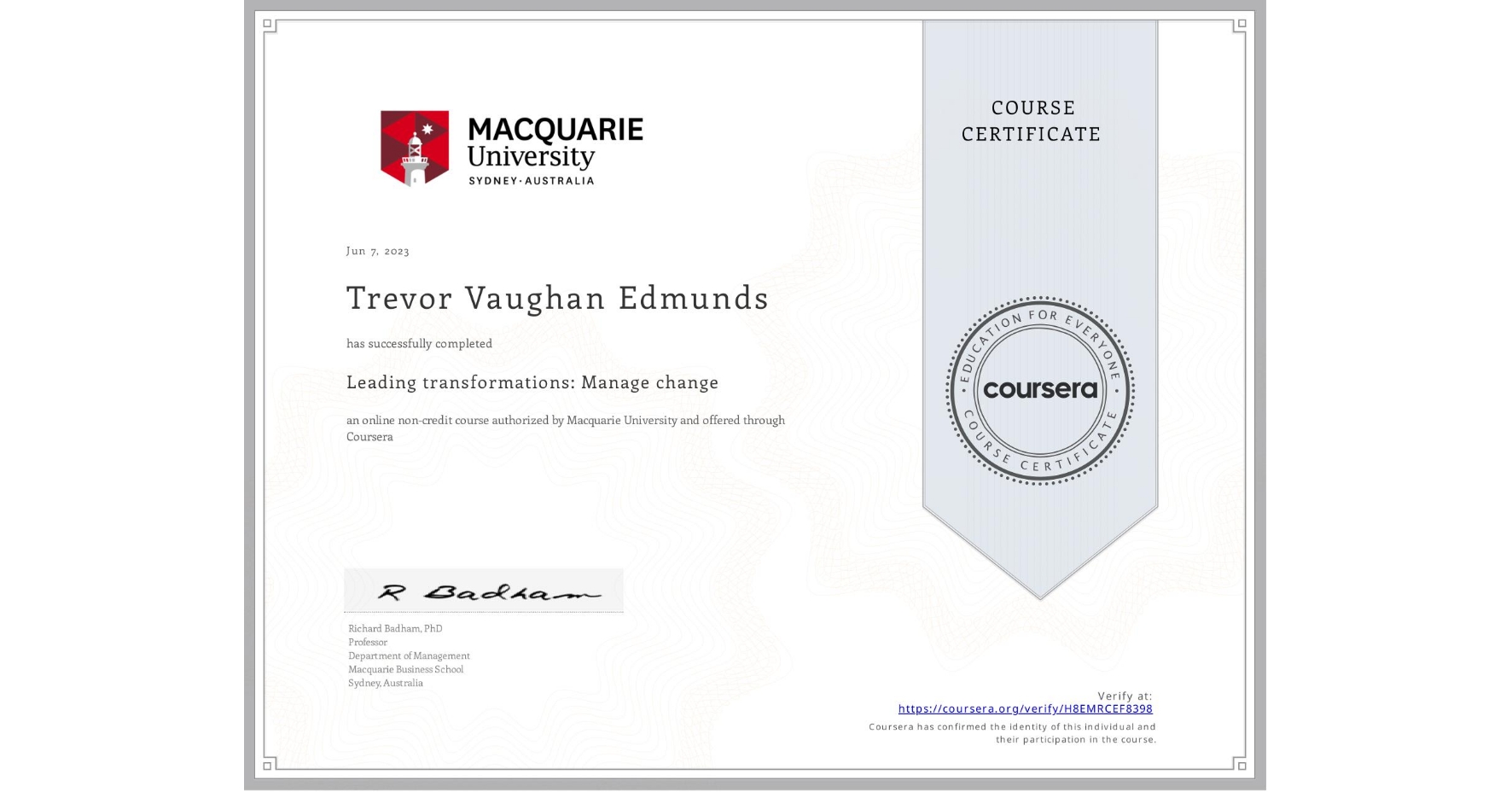 View certificate for Trevor Vaughan Edmunds, Leading transformations: Manage change, an online non-credit course authorized by Macquarie University and offered through Coursera