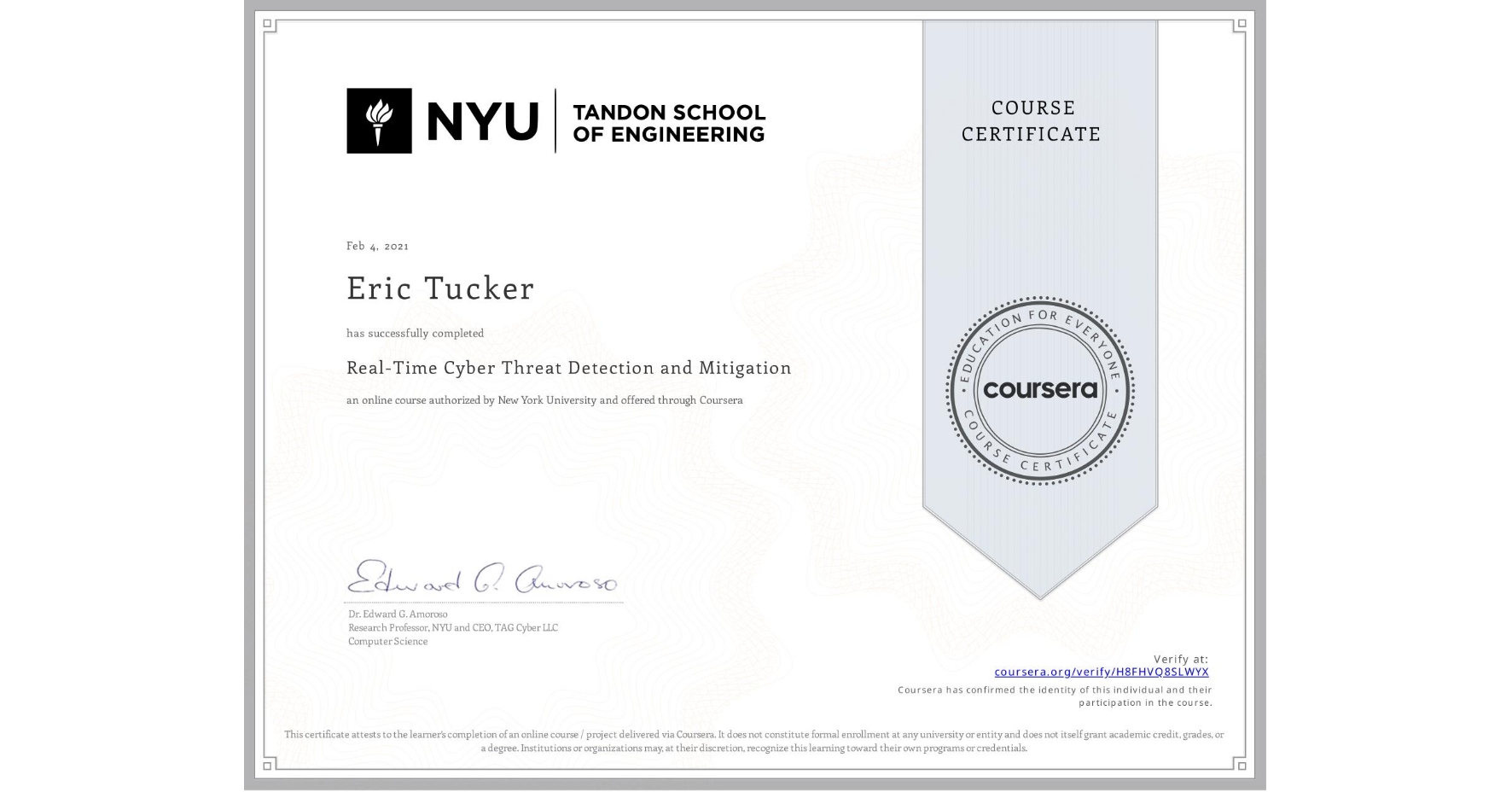 View certificate for Eric Tucker, Real-Time Cyber Threat Detection and Mitigation, an online non-credit course authorized by New York University and offered through Coursera