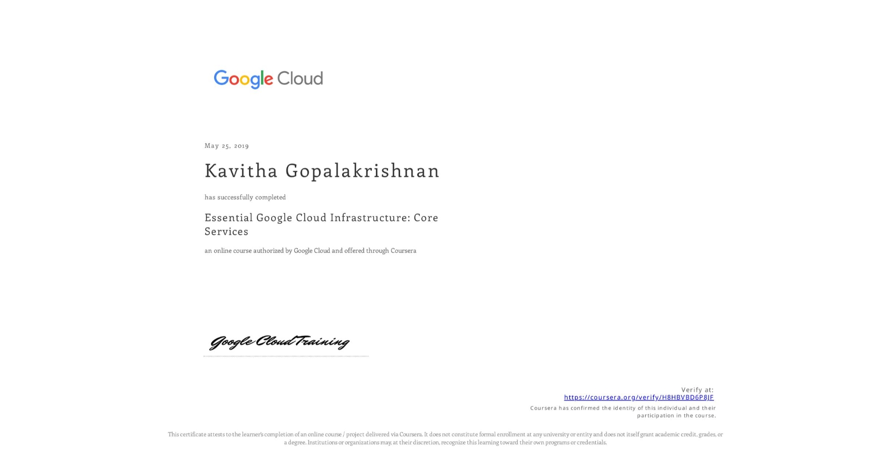 View certificate for Kavitha Gopalakrishnan, Essential Google Cloud Infrastructure: Core Services, an online non-credit course authorized by Google Cloud and offered through Coursera
