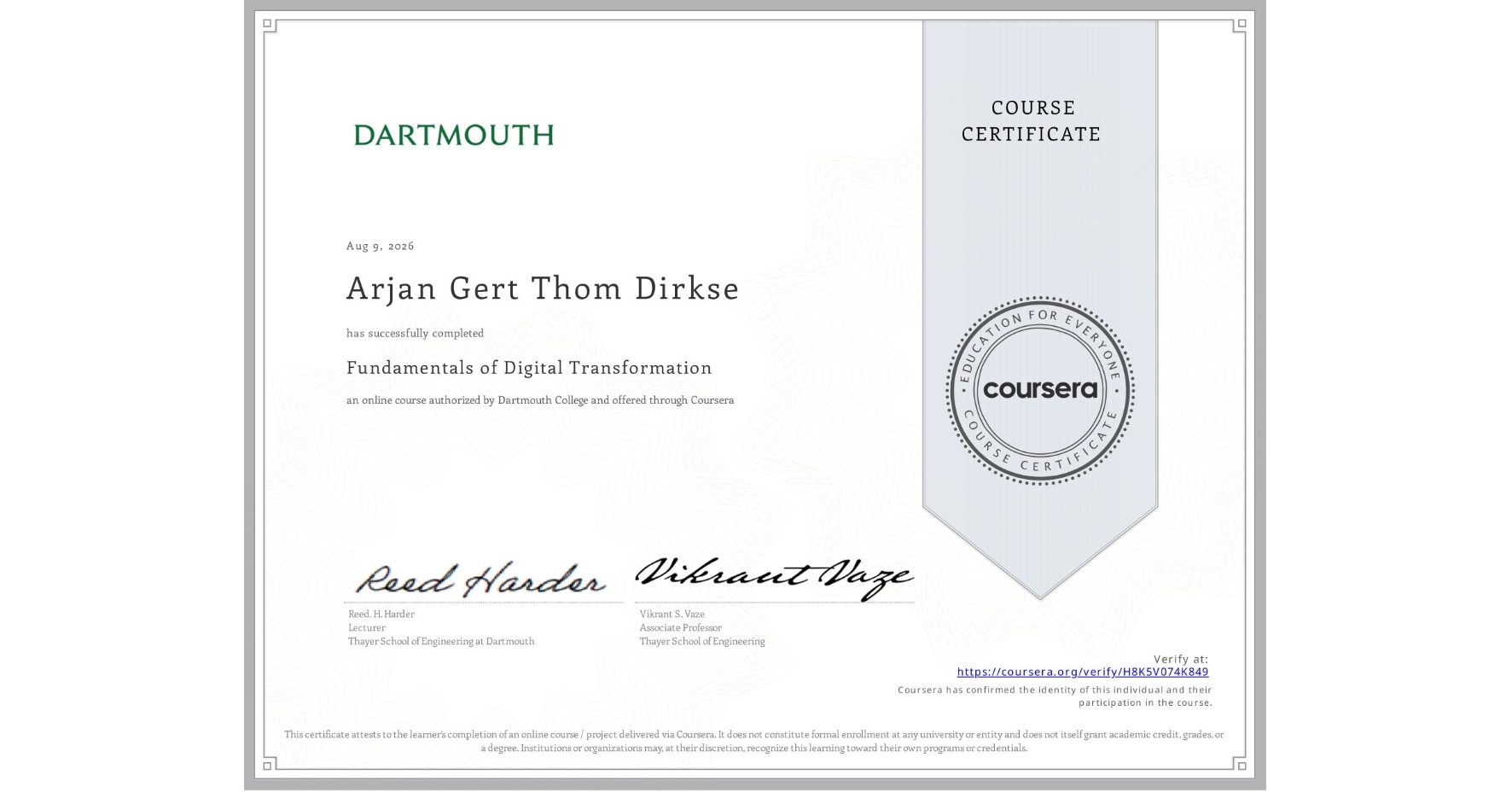 View certificate for Arjan Gert Thom Dirkse, Fundamentals of Digital Transformation, an online non-credit course authorized by Dartmouth College and offered through Coursera