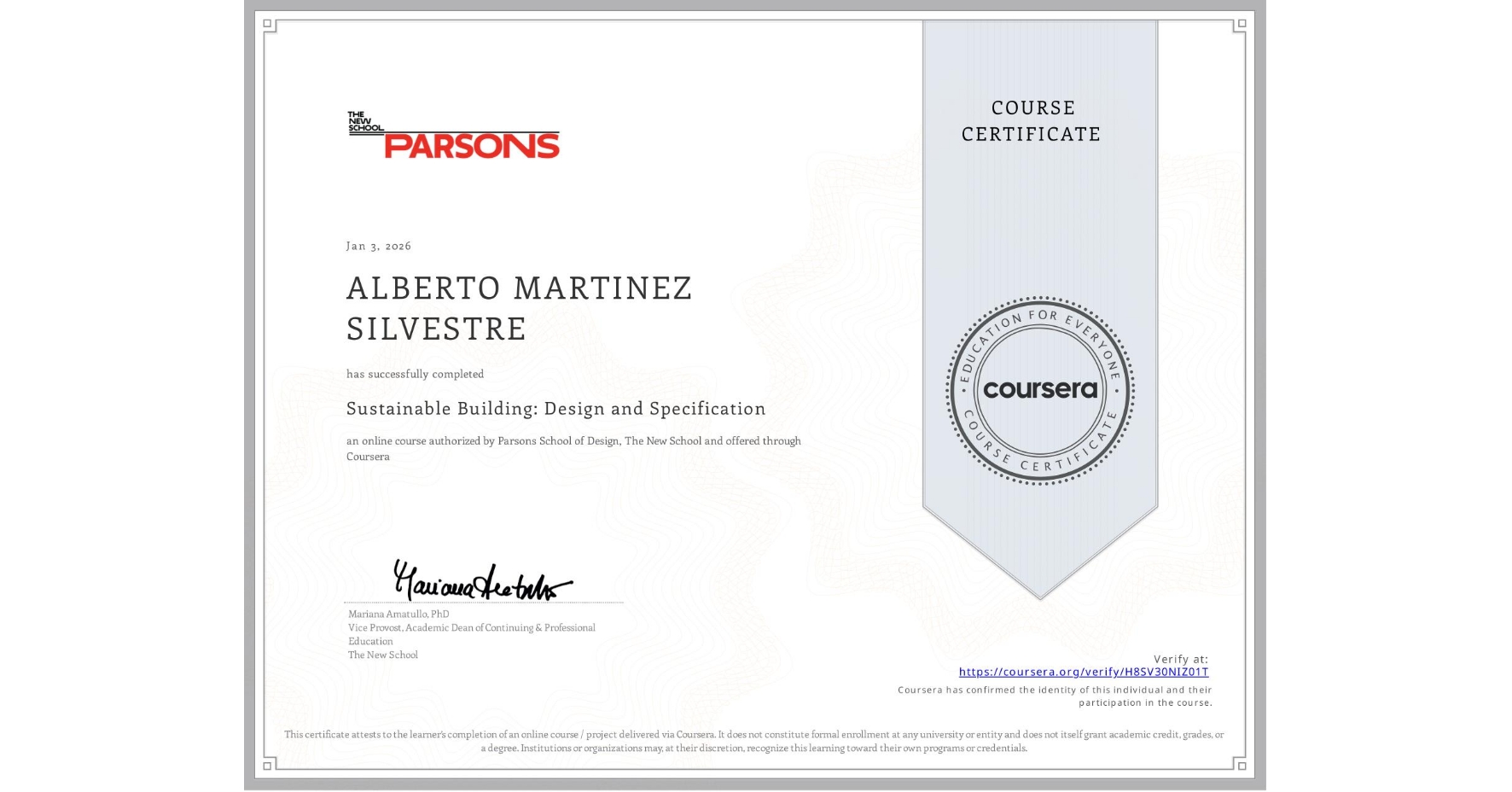 View certificate for ALBERTO MARTINEZ SILVESTRE, Sustainable Building: Design and Specification, an online non-credit course authorized by Parsons School of Design, The New School and offered through Coursera