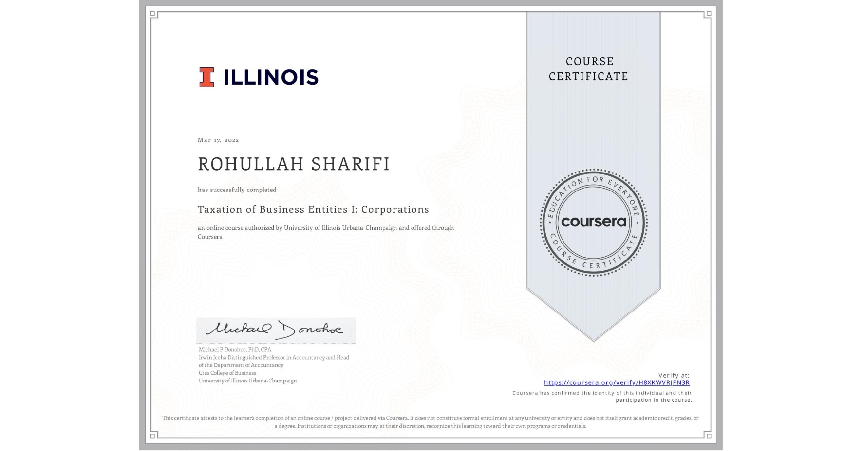View certificate for ROHULLAH SHARIFI, Taxation of Business Entities I: Corporations, an online non-credit course authorized by University of Illinois Urbana-Champaign and offered through Coursera